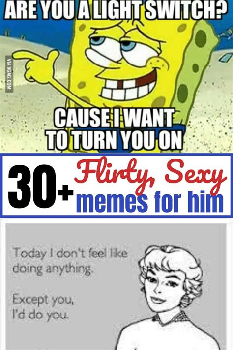 30 Flirty Memes For Him To Keep The Spark Alive Flirty Memes Flirty Memes For Him Memes For Him
