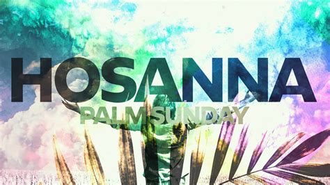 Palm Sunday Hosanna Freebridge Media