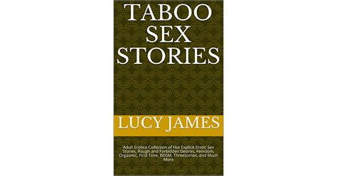 Taboo Sex Stories Adult Erotica Collection Of Hot Explicit Erotic Sex Stories Rough And