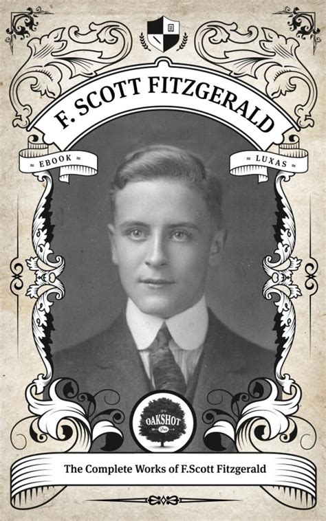 F Scott Fitzgerald Biography Book - The Complete Works of F. Scott Fitzgerald. ebook by F. Scott Fitzgerald
