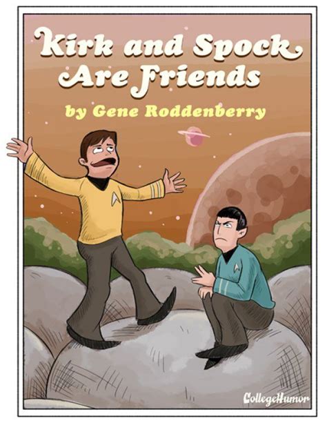 The Book Cover For Kirk And Spock Are Friends By Gene Rodentberryy