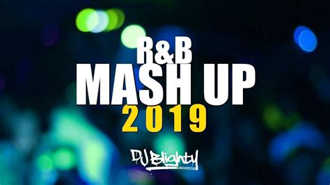 Rnb Mash Up Mix 2019 Part07 Youtube
