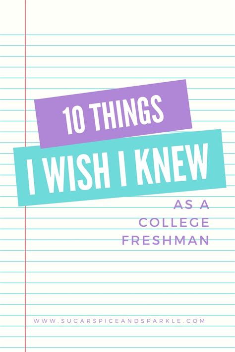 10 Things I Wish I Knew As A College Freshman Sugar Spice And Sparkle