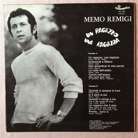 He debuted as a singer in 1963 winning the liegi song festival with the song oui, je sais. Memo Remigi - Un ragazzo una ragazza