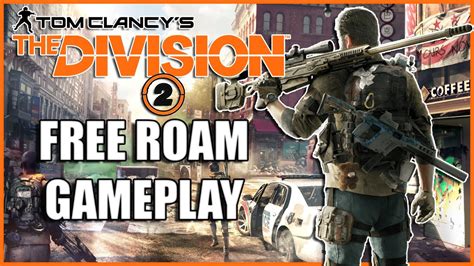 Tom Clancys The Division 2 Free Roam Gameplay Youtube