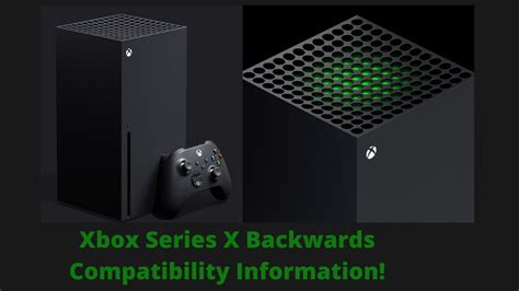 Xbox Series X Backwards Compatibility New Information Youtube