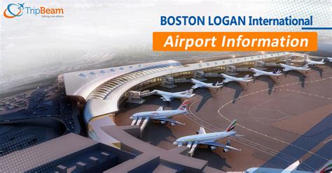 Boston Logan International Airport Facilities And Terminal Information