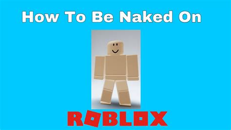 How To Be Naked On Roblox With No Robux Hot Sex Picture
