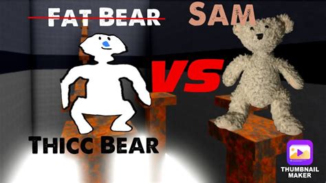Thicc Bear Vs Sam Roblox Bear Alpha Youtube