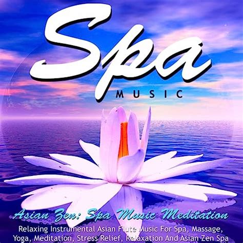 Zen Meditation Asian Spa By Asian Zen Spa Music Meditation On Amazon Music