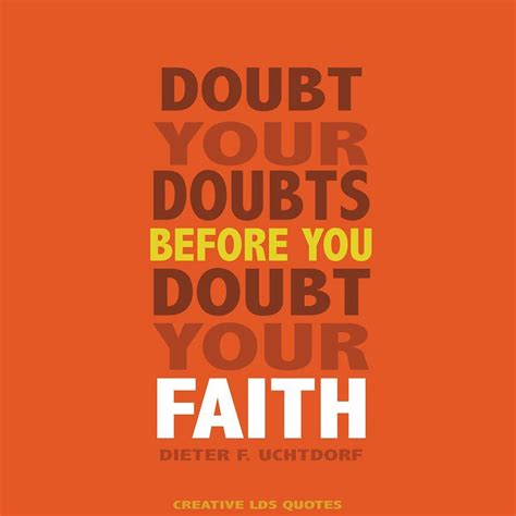 Never Doubt God And His Promises To You In His Word Lds Quotes