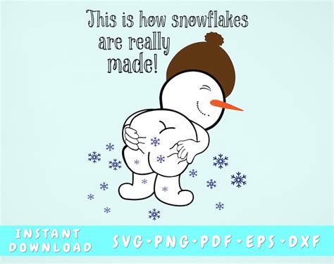 How Snowflakes Are Really Made Svg Funny Snowman Quote Svg Etsy