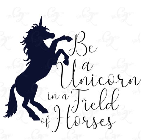 Be A Unicorn In A Field Of Horses Svg Etsy