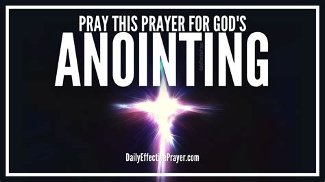 Prayer For Gods Anointing Of The Holy Spirit Powerful Anointing