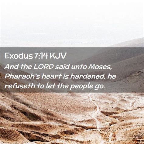 exodus 7 14 kjv and the lord said unto moses pharaoh s heart is