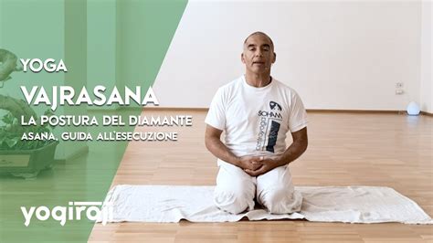 Yoga E Posture Vajarasana La Postura Del Diamante Youtube
