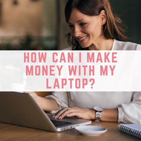 How Can I Make Money With My Laptop Make Money Without A Job