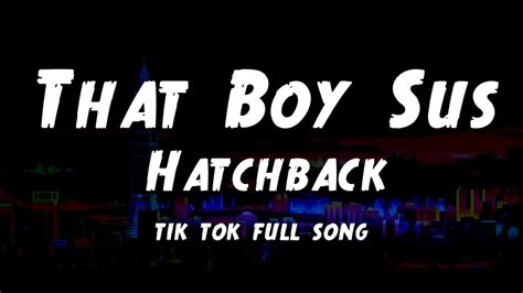 Cochise Hatchback That Boy Sus🎵tiktok Song Youtube