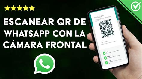 C Mo Escanear El Qr De Whatsapp Web Usando La C Mara Frontal Del