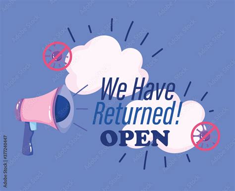 Reopening Megaphone With We Have Returned Open Message Coronavirus