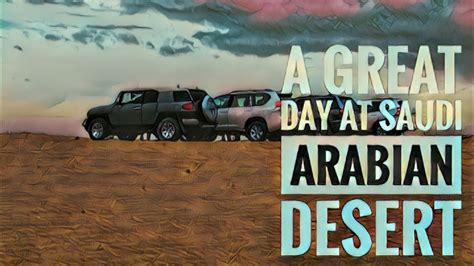 Saudi Arabian Desert صحراء المملكة العربية السعودية Youtube