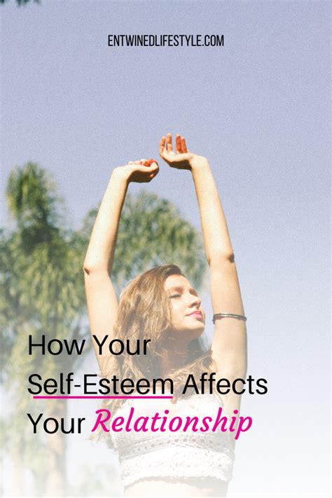 How Your Self Esteem Affects Your Relationship Relationship Best Relationship Advice Self