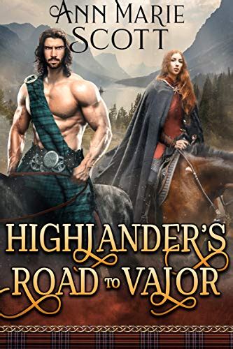 Highlanders Road To Valor A Steamy Scottish Medieval Historical