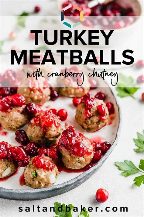 Turkey Meatballs With Cranberry Chutney Salt Baker In 2021 Easy
