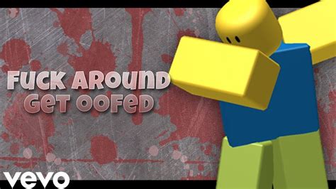 Fuck Around Get Oofed Roblox Original Song Youtube