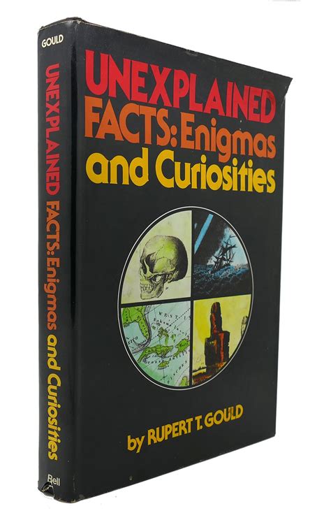Unexplained Facts Enigmas And Curiosities Rupert T Gould First