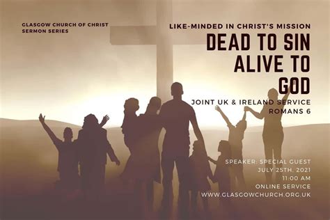 Dead To Sin Alive To God Sermons Glasgow Church Of Christ