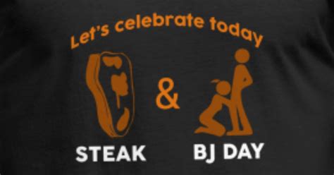 Let Us Celebrat Steak Blow Job Day Unisex Poly Cotton T Shirt Spreadshirt