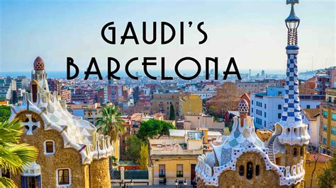 Antoni Gaudis Barcelona Four Unearthly Buildings You