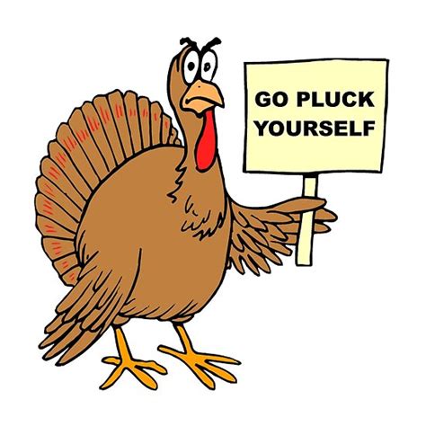 Go Pluck Yourself Naughty Thanksgiving Turkey Humor Funny Turkey