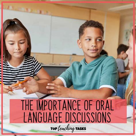 The Importance Of Oral Language Discussions Top Teaching Tasks