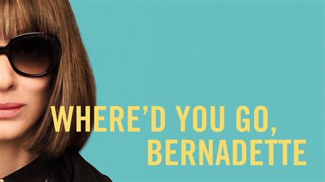 → hey, where do you. WHERE'D YOU GO, BERNADETTE | Official Trailer 2 - YouTube