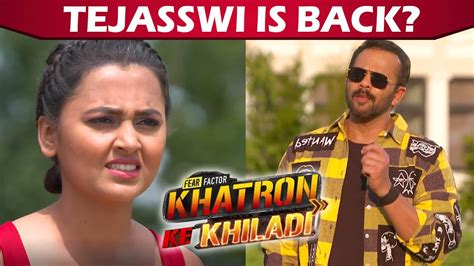 Tejasswi Prakash Is Back On Khatron Ke Khiladi Season 10 Kkk10