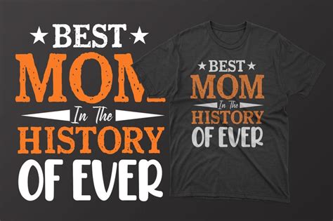 Best Mom In The History Of Ever Mothers Day T Shirt Mothers Day T Shirt Ideas Mothers Day T