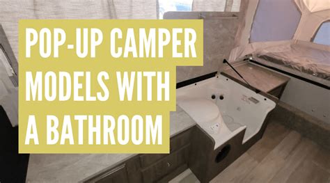 15 Best Pop Up Campers With Bathrooms Toilet Shower