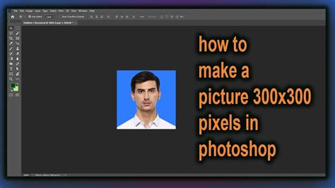 How To Make A Picture 300x300 Pixels In Photoshop Youtube