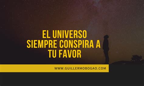 El Universo Conspira A Mi Favor Ley De Atracción Guillermo Bogao