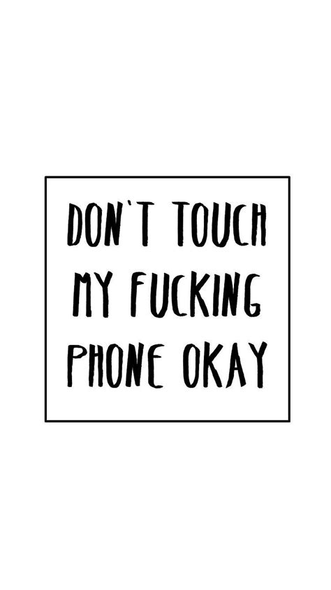 Pin By Jennifer Hemminger On Wallpapers Dont Touch My Phone
