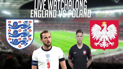 England Vs Poland Live Watchalong World Cup 2022 Qualifier Youtube