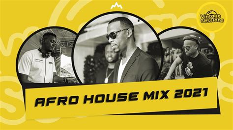 Afro House Mix 2021 Ft Sun El Musician Zakes Bantwini Mobi Dixon