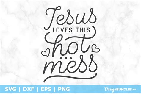 jesus loves this hot mess svg file