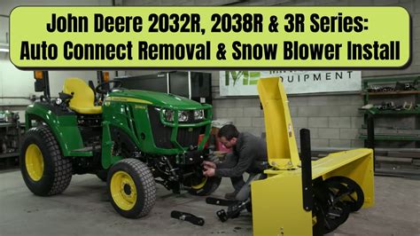 John Deere 2032r 2038r And 3r Series Auto Connect Removal And Snow Blower