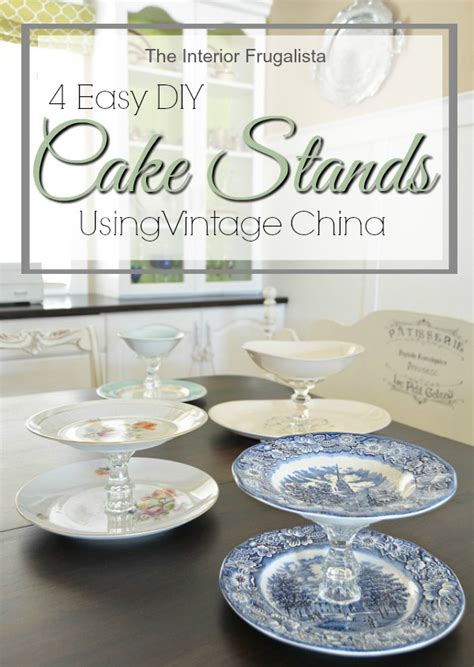 4 Easy Diy Vintage China Cake Stands Interior Frugalista