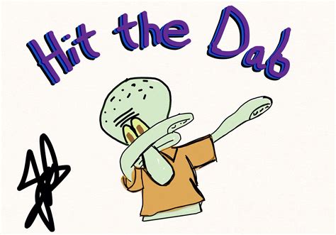 Squidward Hit The Dab Hit The Dab Squidward Image Macro