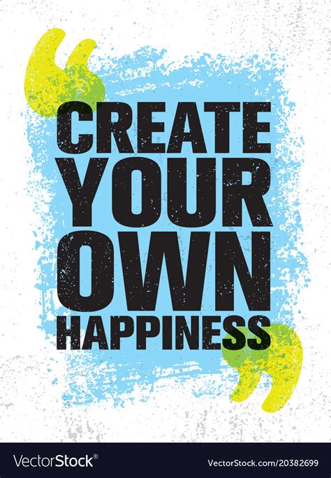 Create Your Own Happiness Bright Inspiring Vector Image