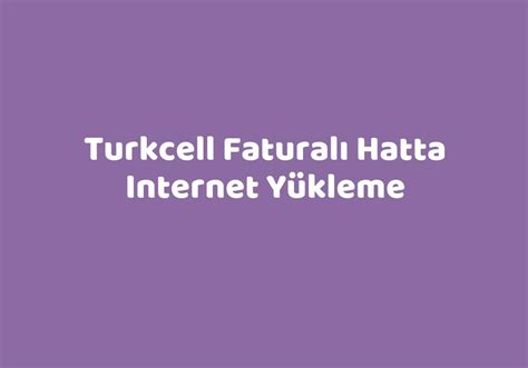 Turkcell Fatural Hatta Internet Y Kleme Teknolib